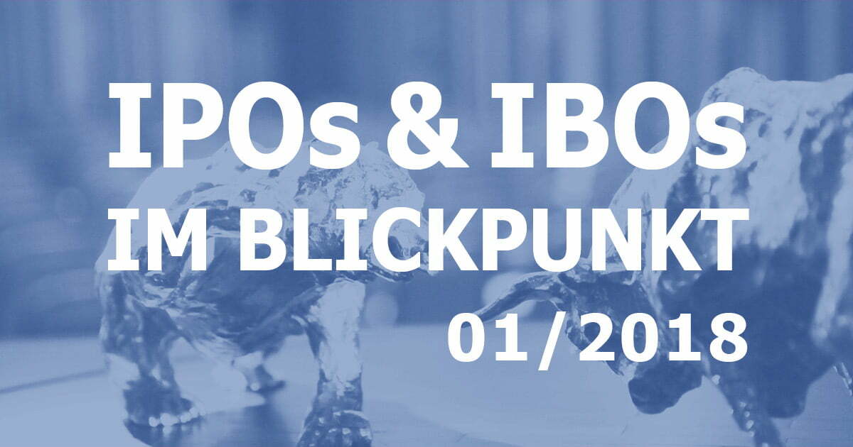 IPOs & IBOs im Blickpunkt 01/2018